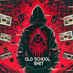 OLD SCHOOL SHIT