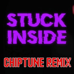 Stuck Inside (A Fnaf Movie Song) Chiptune Remix