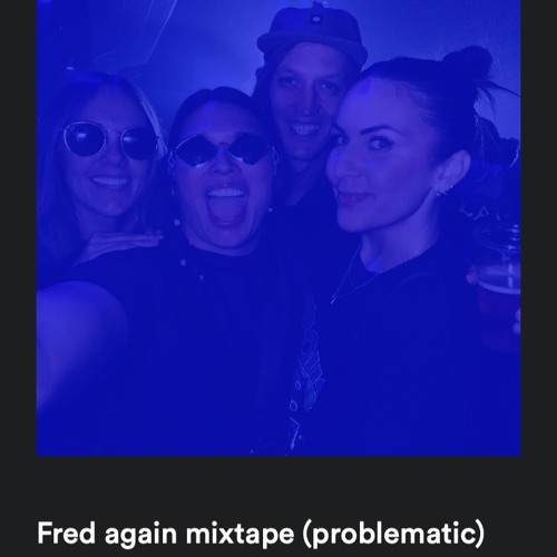 Fred Again Mixtape (problematic)