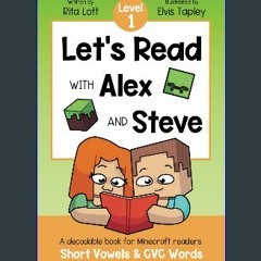 [PDF] 💖 Let's Read With Alex and Steve! Level 1 - Short Vowels and CVC Words: A Decodable Book for