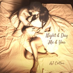 Night & Day, Me & You