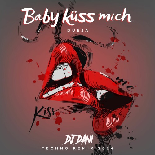 Dueja - BABY KÜSS MICH - ( Techno Mix )( Dj Dani Bootleg ) 2024