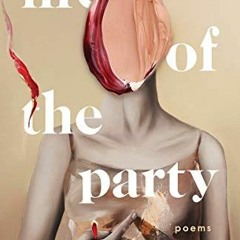 ( S48 ) Life of the Party: Poems by  Olivia Gatwood ( z4oL )