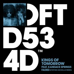 Kings Of Tomorrow - Faded - Stephen Nicholls Remix Short Edit