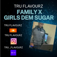 TF Mashup: Family X Girls Dem Sugar Full