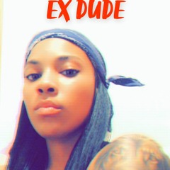 Ex Dude ft. Deuces