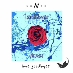 SGNTR - Love Goodbyes (LostMusic - Remix)