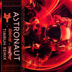 ROYALFLU$H & GuarZino - Astronaut (TIMBUH REMIX)