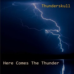 Here Comes The Thunder