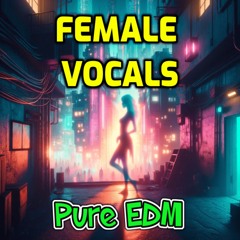 Pure Electro Female Vocals