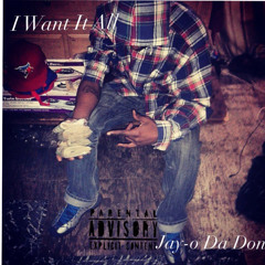 jay-o da don I Want It All
