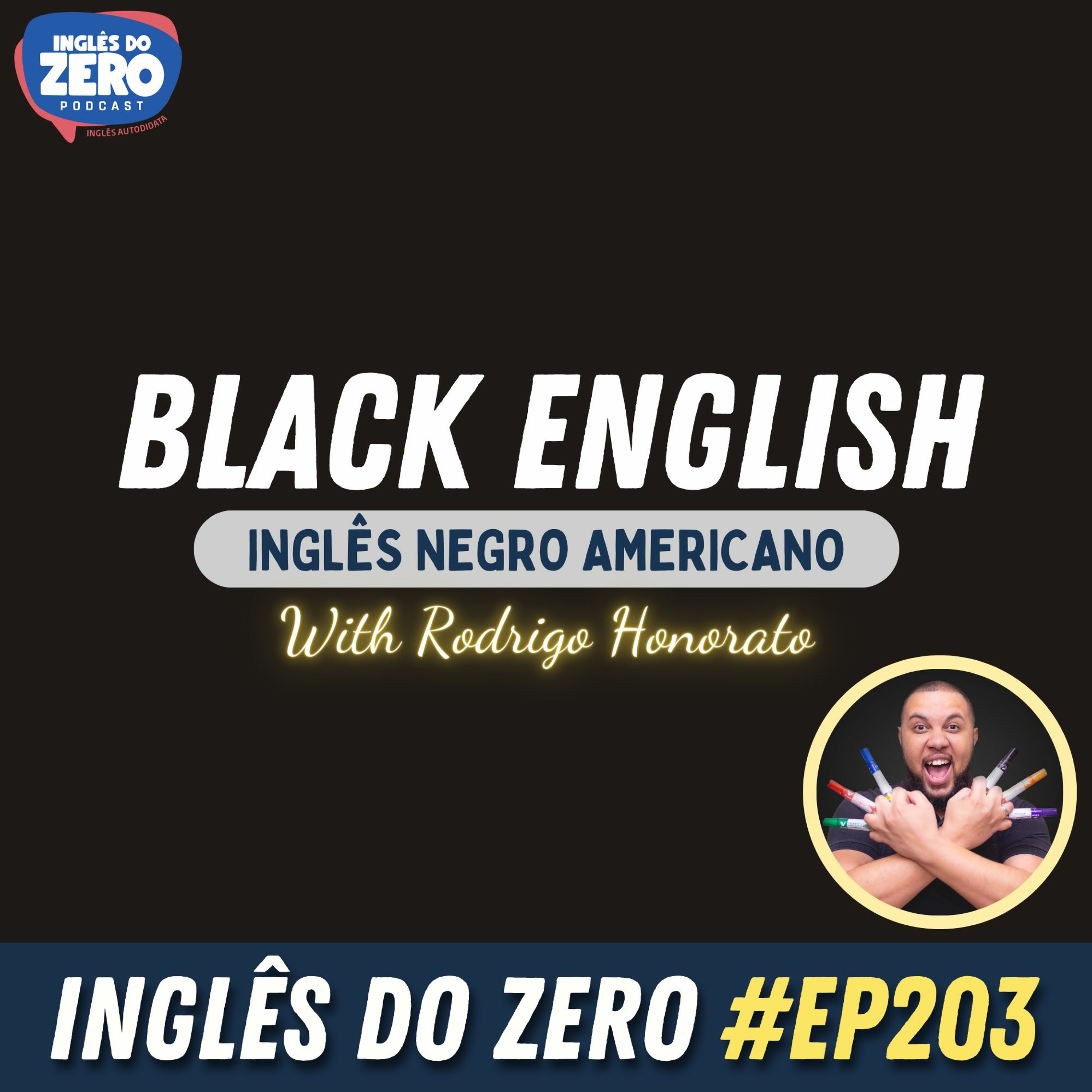 203. Black English - Inglês Negro Americano | Com Rodrigo Honorato