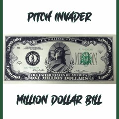 Pitch Invader - Million Dollar Bill (OUT SOON ON BANDCAMP)