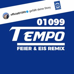01099 - Tempo (FEIER & EIS Remix) [ Supported by 01099 ]