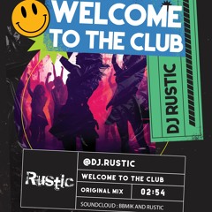 Rustic - Welcome To The Club (Original Mix) [Free]