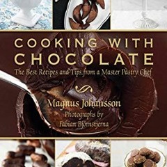 Book pdf Cooking with Chocolate: The Best Recipes and Tips from a Master Pastry Chef