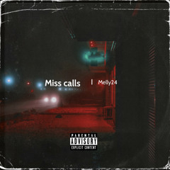 Melly24-miss calls