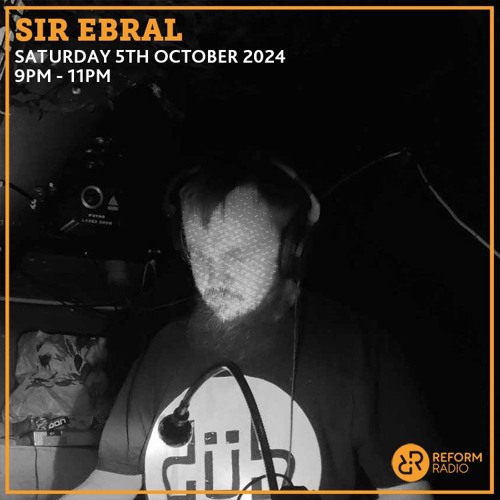 Reform Radio | Sir Ebral | 5.10.24
