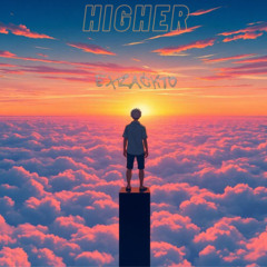 HIGHER