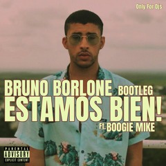 Bad Bunny - Estamos Bien (Bruno Borlone ft. Boogie Mike Bootleg)