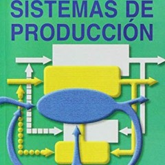 DOWNLOAD PDF 💔 Administracion De Los Sistemas De Produccion/ Production Systems Admi