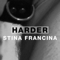 Harder Podcast #084 - Stina Francina