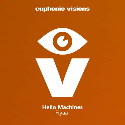 Hello Machines - Fiyaa [Euphonic Visions]