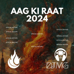 Aag Ki Raat 2024 Mixtape (ft. DJ Roopz)