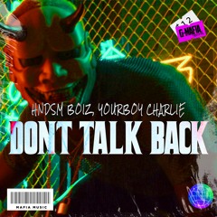 HNDSM Boiz, Yourboy Charlie - Don’t Talk Back (Original Mix)[G-MAFIA RECORDS]