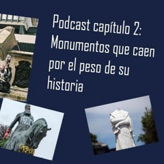 Podcast Viajeros en el Tiempo. Capitulo 2: Monumentos Que Caen Por El Peso De Su Historia