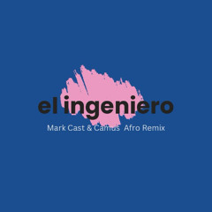 el ingeniero (Mark Cast & CAMUS Afro Remix)
