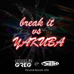 YAKUBA VS BREAK IT - CHRISTIAN GREG FT SETH PERSONAL REWORK 2020