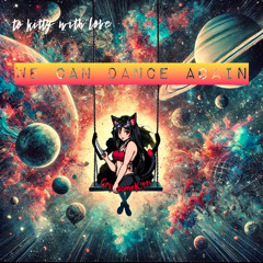 We Can Dance Again (to Kitty with love) - Deb Durdin - 12.11.2024