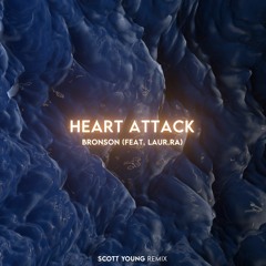 bronson - heart attack (scott young remix)