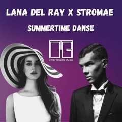 Lana Del Ray X Stromae - Summertime Danse(OBM Mashup Remix)