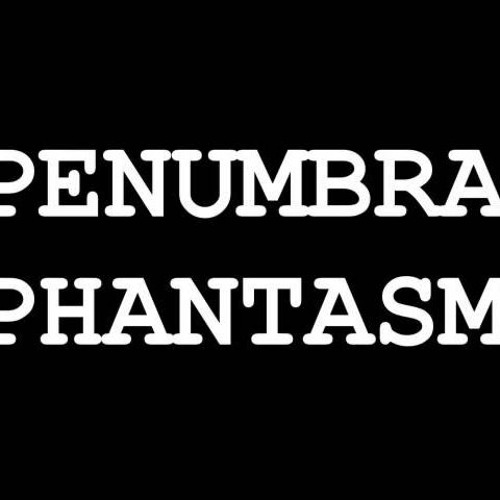 Penumbra Phantasm