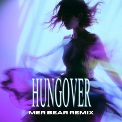 Hungover (Mer Bear Remix) - John Summit, Camden Cox, Mathame