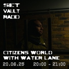 20.05.25 - CITIZENS WORLD WITH WATER LANE