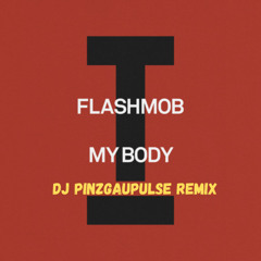 My Body - DJ PinzgauPulse Remix