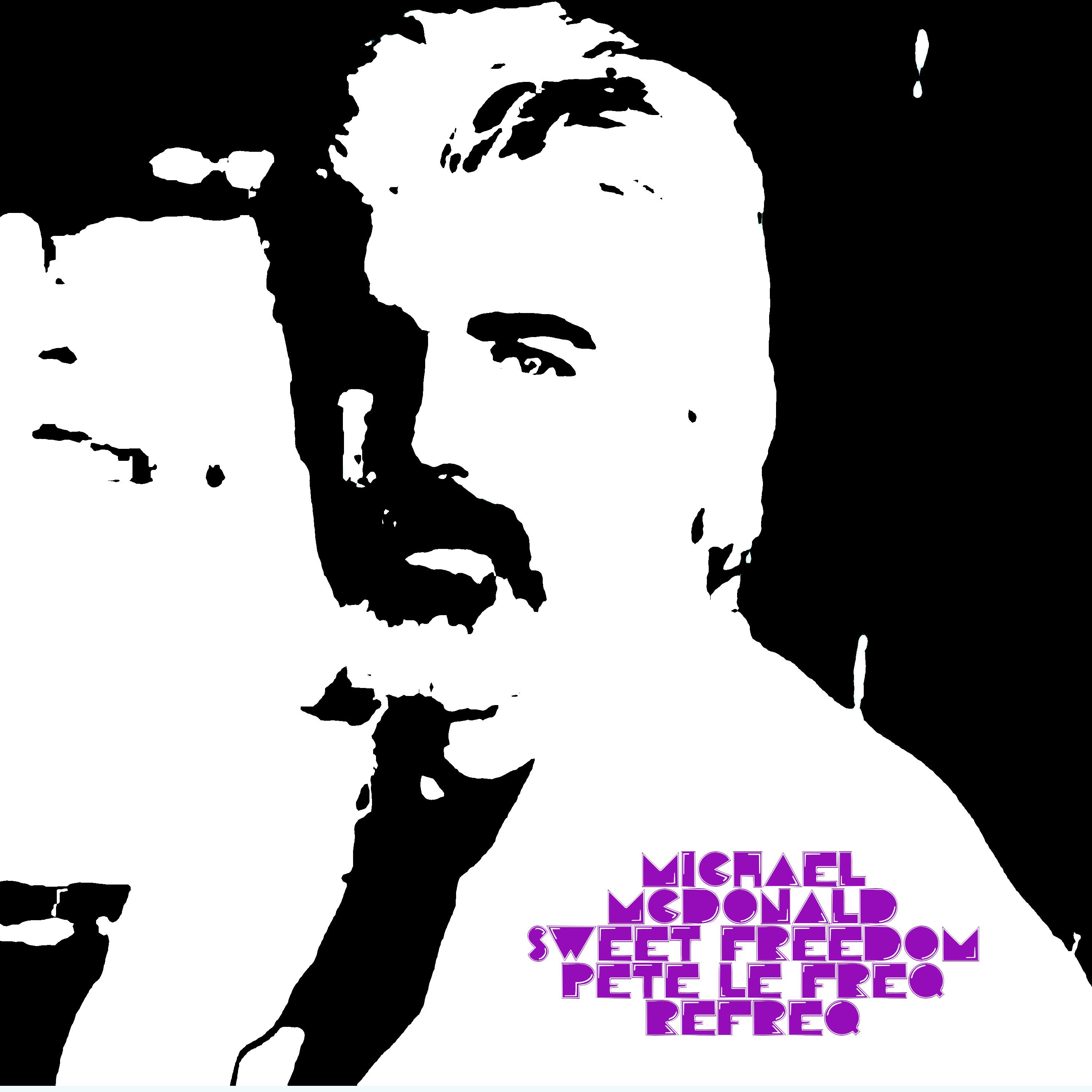 Michael McDonald – Sweet Freedom (Pete Le Freq Refreq)
