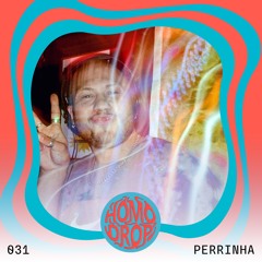 HOMODROP Podcast 031 - PERRINHA