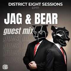 EP171 District Eight Sessions – Presented by Jag & Bear