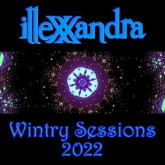 Illexxandra Wintry Sessions 2022