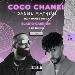 Eladio Carrion Ft. Bad Bunny - Coco Chanel (Daniel Matheus Tech House Remix)