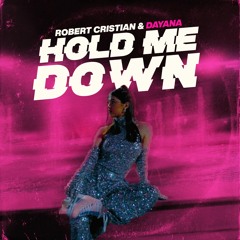 Robert Cristian & Dayana - Hold Me Down