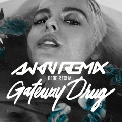Bebe Rehxa - Gateway Drug (AwkN Remix)