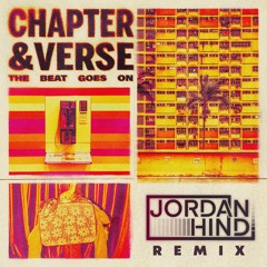 Chapter & Verse - Beat Goes On (Jordan Hind Remix)