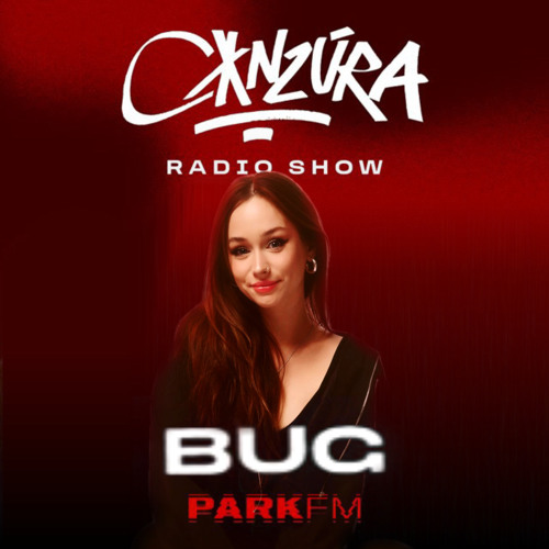 C*NZÚRA RADIO SHOW: BUG 25.06.14. @ PARK FM