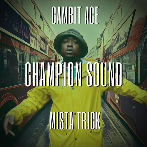 Champion Sound Ft. Gambit Ace (Mr Fitz Remix)