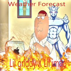Weather Forecast feat. Lil imac (reuploaded)